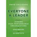 Everyone a Leader: A Guide to Leading High-Performance Organizations for Engineers and Scientists