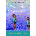 Everyday Heaven: Journeys Beyond the Stereotypes of Autism