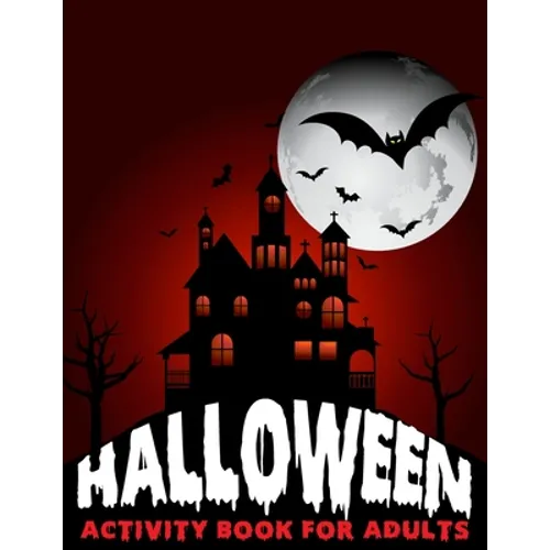 Halloween Activity Book For Adults: Halloween Spooky Activity Workbook For Relaxation