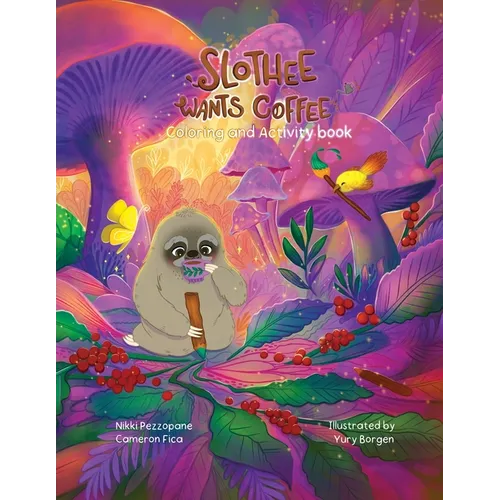 Slothee Wants Coffee Coloring and Activity Book