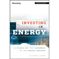 Investing in Energy: A Primer on the Economics of the Energy Industry