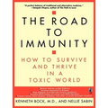 The Road to Immunity: How to Survive and Thrive in a Toxic World