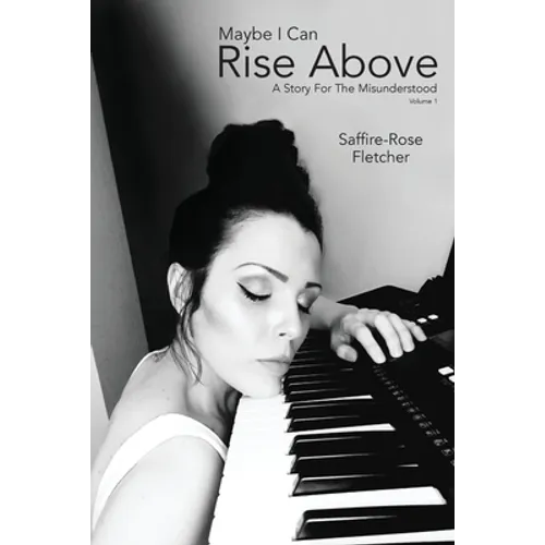 Maybe I Can Rise Above: A Story For The Misunderstood