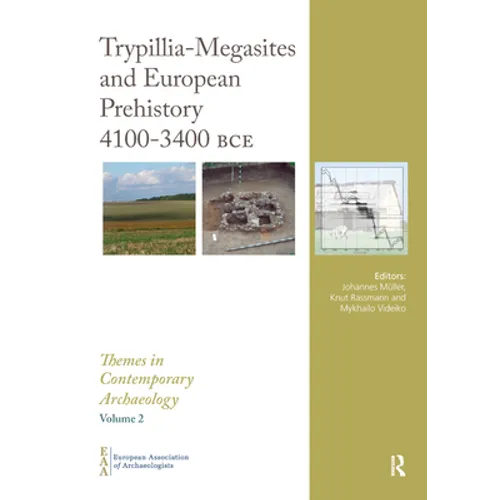 Trypillia Mega-Sites and European Prehistory: 4100-3400 Bce