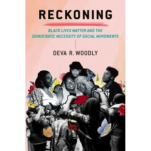 Reckoning: Black Lives Matter and the Democratic Necessity of Social Movements