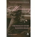 Morrissey: The Pageant of His Bleeding Heart