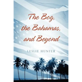 The Bog, the Bahamas, and Beyond
