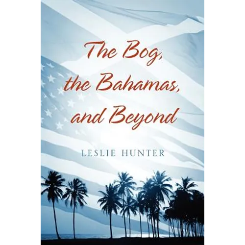 The Bog, the Bahamas, and Beyond