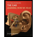 The Ear: Learning How We Hear