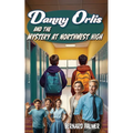 Danny Orlis and the Mystery at Northwest High