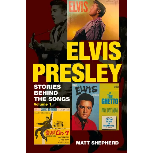 Elvis Presley: Stories Behind the Songs