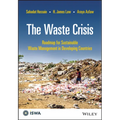 The Waste Crisis: Roadmap for Sustainable Waste Management in Developing Countries