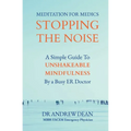 Meditation For Medics: A Simple Guide to Unshakeable Mindfulness by a Busy ER Doctor