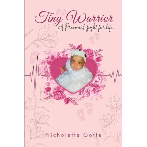 Tiny Warrior: A Preemie's Fight for Life