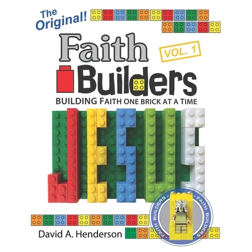 Faith Builders Building Faith One Brick at a Time Vol. 1