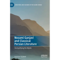 Nezami Ganjavi and Classical Persian Literature: Demystifying the Mystic