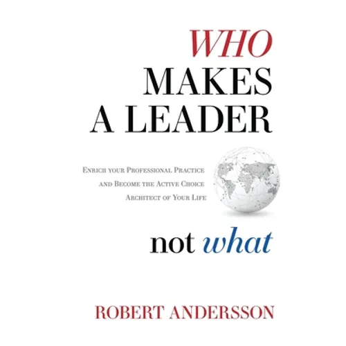 Who Makes A Leader, Not What