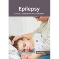 Epilepsy: Causes, Symptoms and Treatment