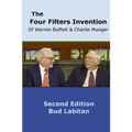 The Four Filters Invention of Warren Buffett and Charlie Munger ( Second Edition )