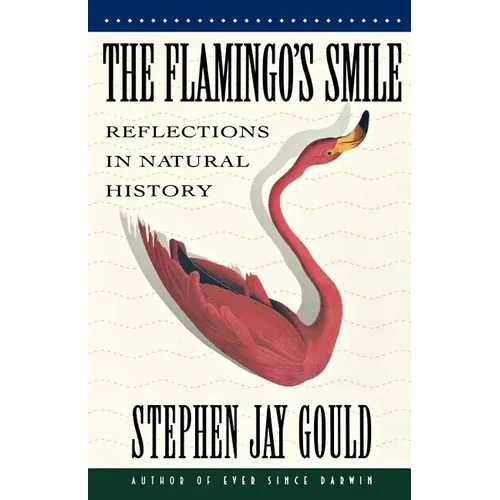 The Flamingo's Smile: Reflections in Natural History