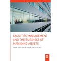 Facilities Management and the Business of Managing Assets