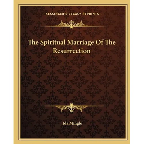 The Spiritual Marriage Of The Resurrection
