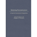 Reducing Unemployment: A Case for Government Deregulation