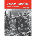 Mercy Warriors: Saving Lives Under Fire