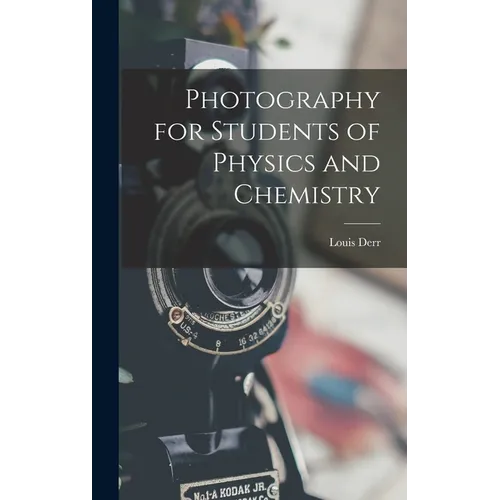 Photography for Students of Physics and Chemistry