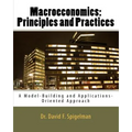 Macroeconomics: Principles and Practices: A Model-Building and Applications-Oriented Approach