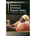 Racism in American Popular Media: From Aunt Jemima to the Frito Bandito
