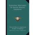 Essential Writings Of Ralph Waldo Emerson