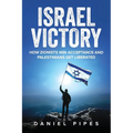 Israel Victory: How Zionists Win Acceptance and Palestinians Get Liberated