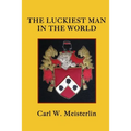 The Luckiest Man in the World