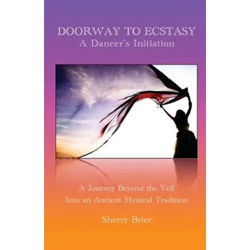 Doorway to Ecstasy: A Dancer's Initiation