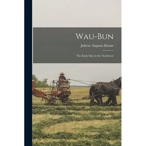 Wau-Bun: The Early Day in the Northwest