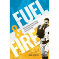 Fuel and Fire: Dominate Obstacle Course Racing With Scientific Training Strategies Fueled By Nutrition