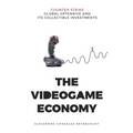 The Videogame Economy: Counter-Strike: Global Offensive and its Collectible Investments