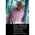 A Passion for Dna: Genes, Genomes, and Society