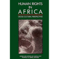 Human Rights in Africa: Cross-Cultural Perspectives