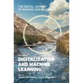 The Digital Journey of Banking and Insurance, Volume II: Digitalization and Machine Learning