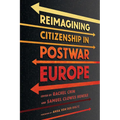 Reimagining Citizenship in Postwar Europe