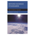 Beyond Science Standards: Play, Art, Coherence, Community