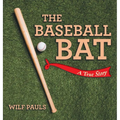 The Baseball Bat: A True Story