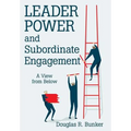 Leader Power and Subordinate Engagement: A View from Below