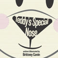 Teddy's Special Nose