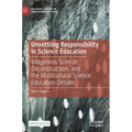 Unsettling Responsibility in Science Education: Indigenous Science, Deconstruction, and the Multicultural Science Education Debate
