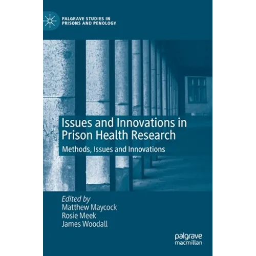 Issues and Innovations in Prison Health Research: Methods, Issues and Innovations