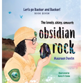 Let's Go Backer and Backer!: The Lovely, Shiny, Smooth Obsidian Rock