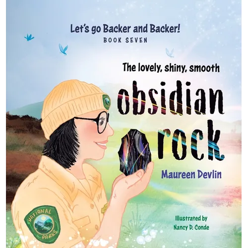 Let's Go Backer and Backer!: The Lovely, Shiny, Smooth Obsidian Rock